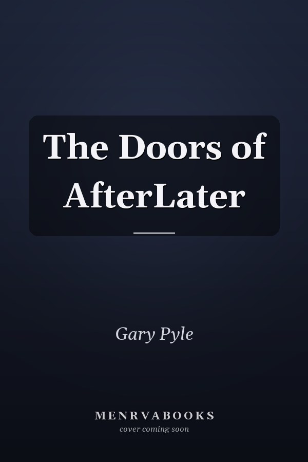 The Doors of AfterLater