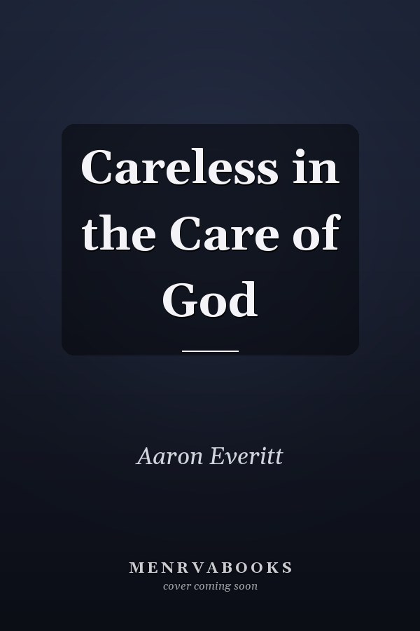 Careless in the Care of God