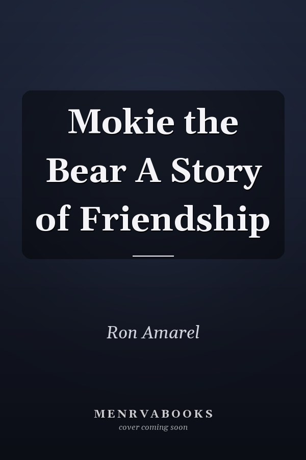 Mokie the Bear A Story of Friendship