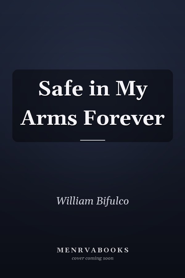 Safe in My Arms Forever