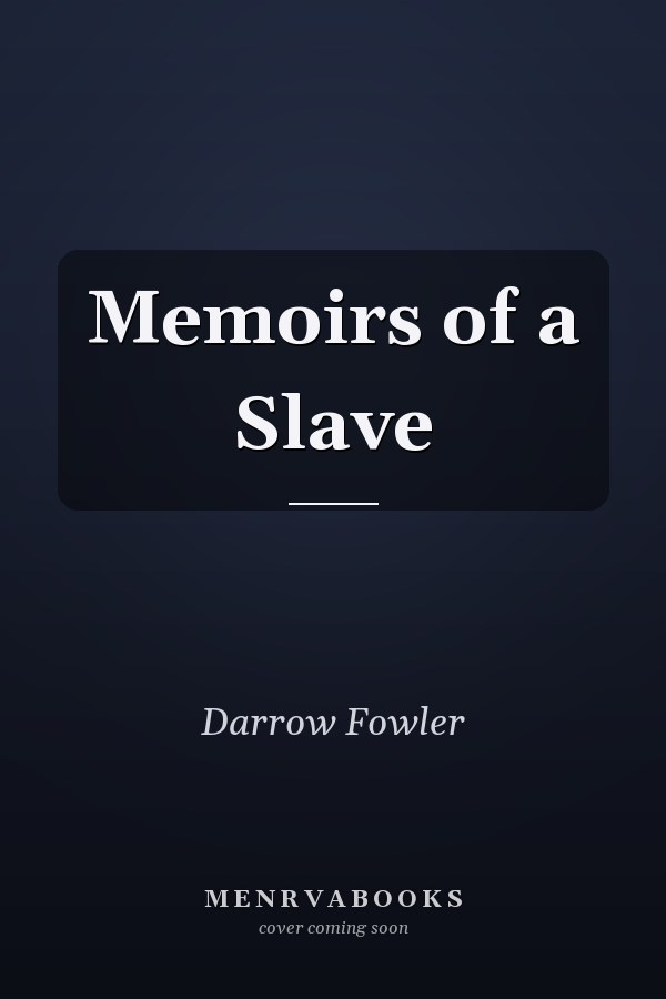 Memoirs of a Slave