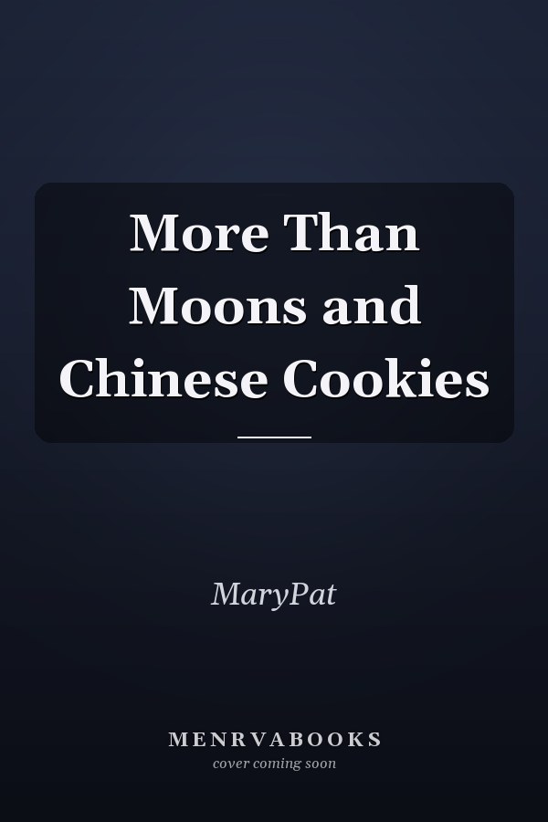 More Than Moons and Chinese Cookies