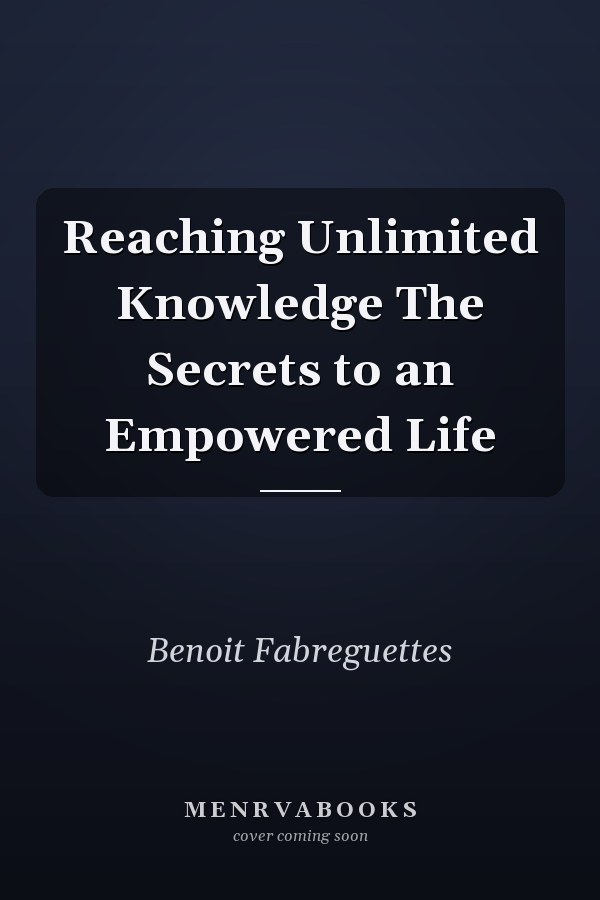 Reaching Unlimited Knowledge The Secrets to an Empowered Life