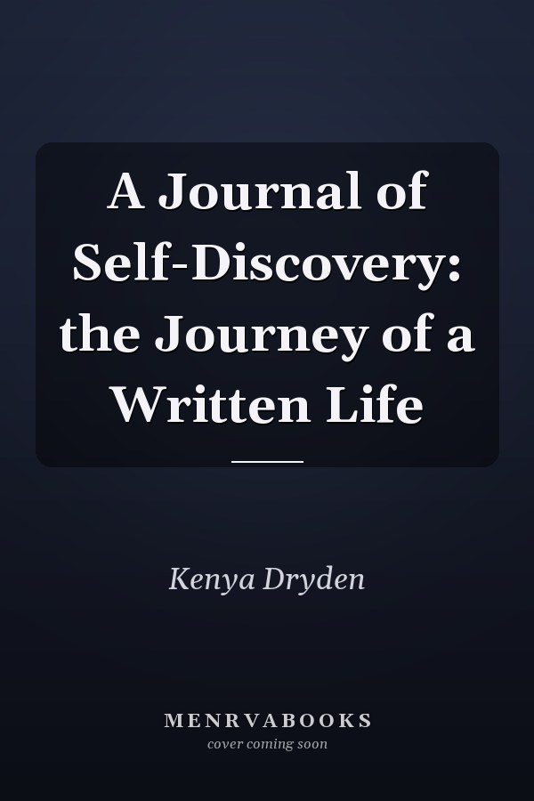 A Journal of Self-Discovery: the Journey of a Written Life