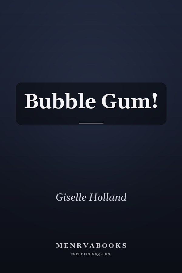 Bubble Gum!