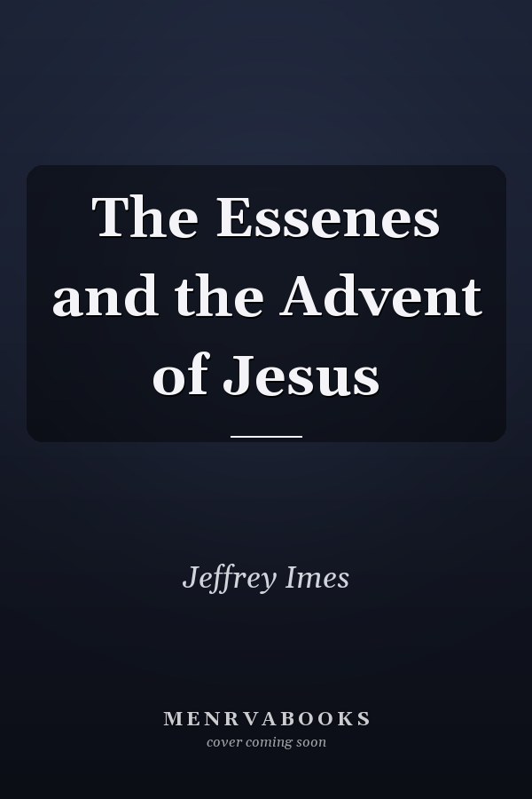 The Essenes and the Advent of Jesus
