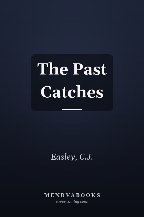 The Past Catches