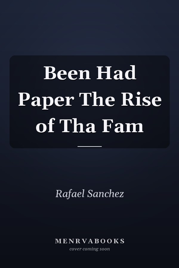 Been Had Paper The Rise of Tha Fam