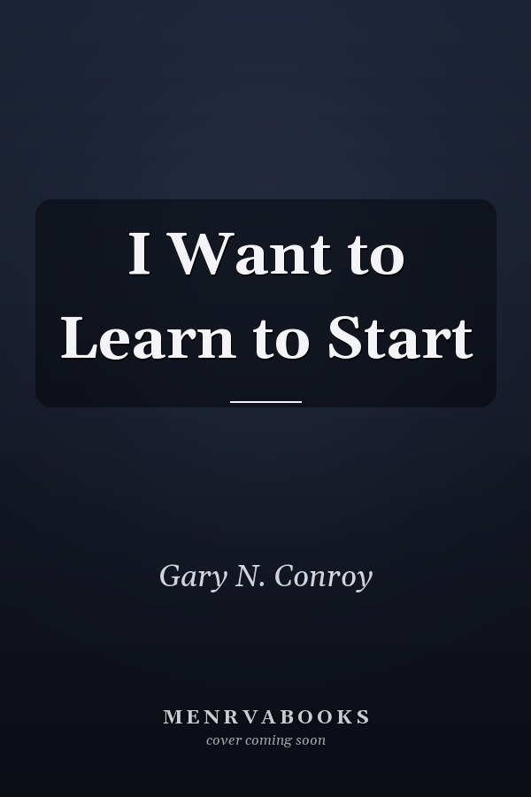 I Want to Learn to Start