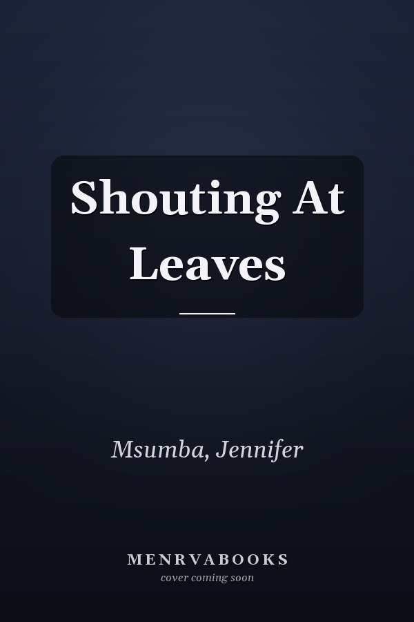 Shouting At Leaves