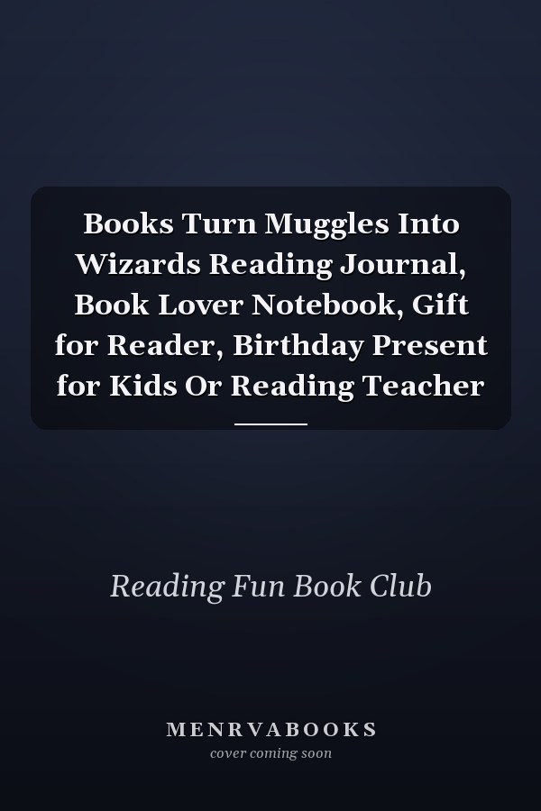 Books Turn Muggles Into Wizards Reading Journal, Book Lover Notebook, Gift for Reader, Birthday Present for Kids Or Reading Teacher
