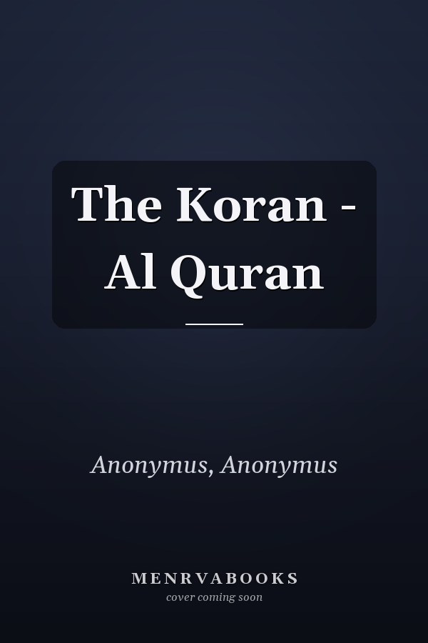 The Koran - Al Quran