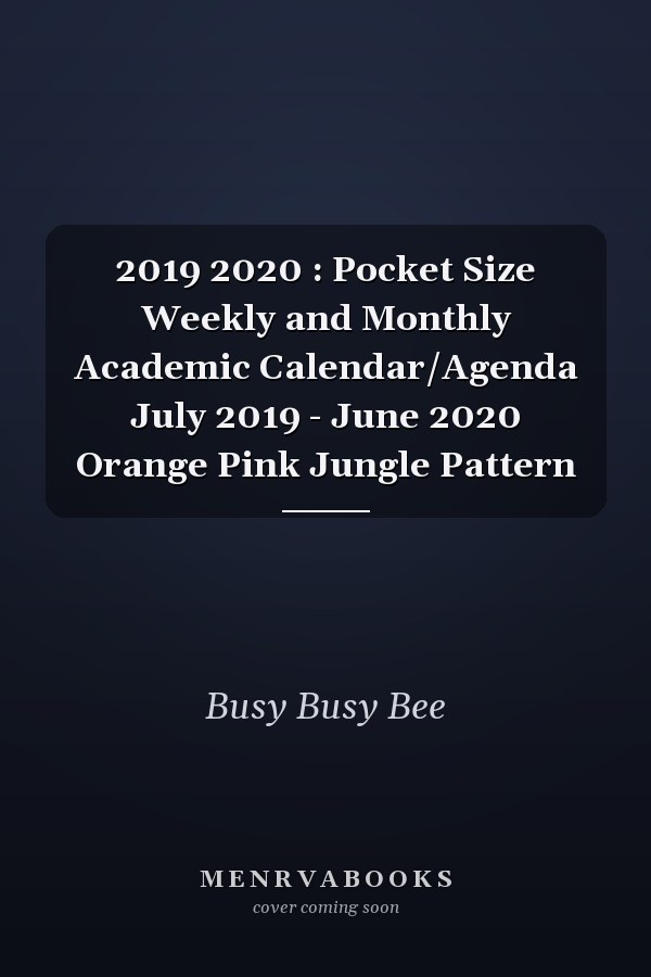 2019 2020 : Pocket Size Weekly and Monthly Academic Calendar/Agenda July 2019 - June 2020 Orange Pink Jungle Pattern