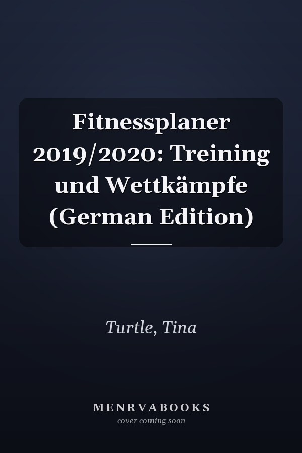 Fitnessplaner 2019/2020: Treining und Wettkämpfe (German Edition)
