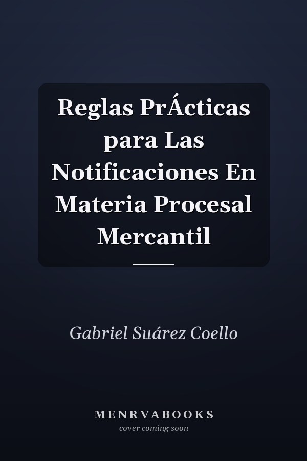 Reglas PrÁcticas para Las Notificaciones En Materia Procesal Mercantil