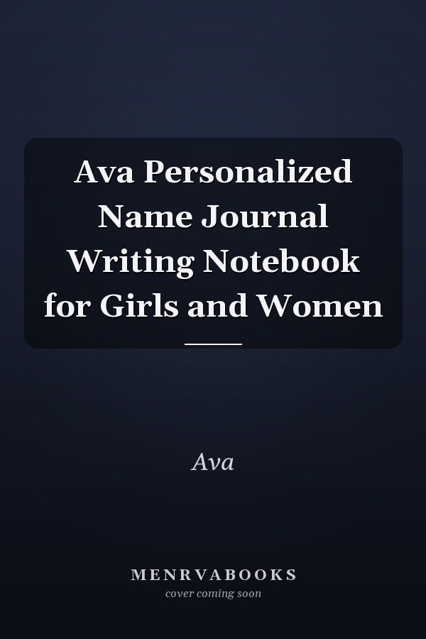 Ava Personalized Name Journal Writing Notebook for Girls and Women
