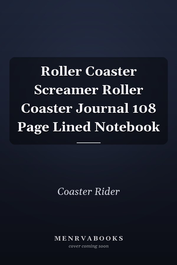 Roller Coaster Screamer Roller Coaster Journal 108 Page Lined Notebook