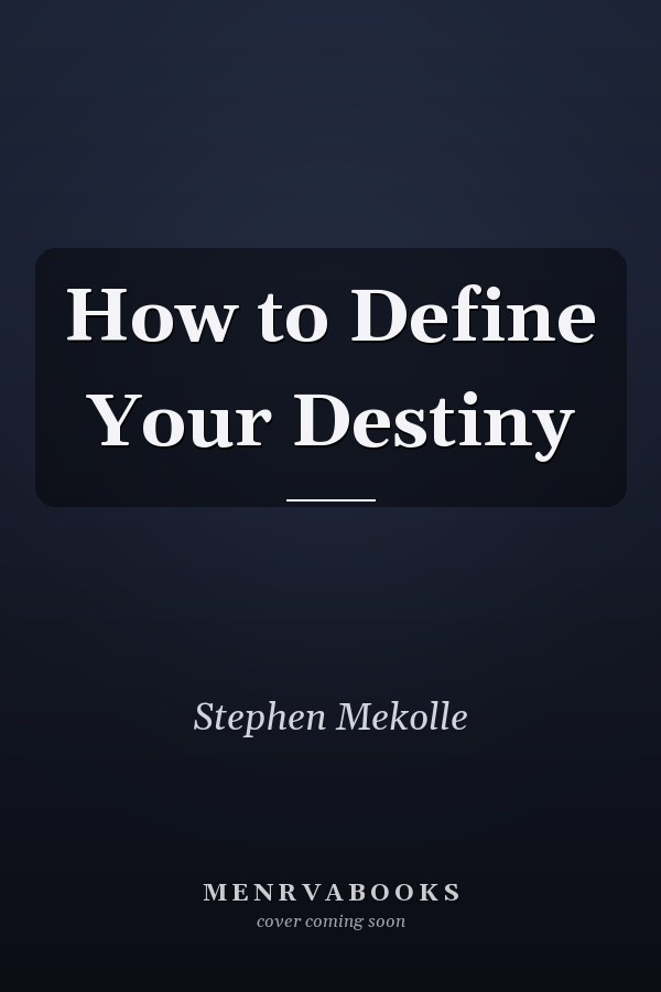 How to Define Your Destiny