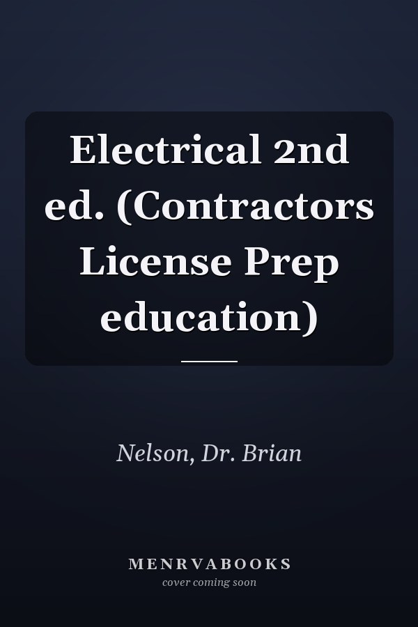 Electrical 2nd ed. (Contractors License Prep education)