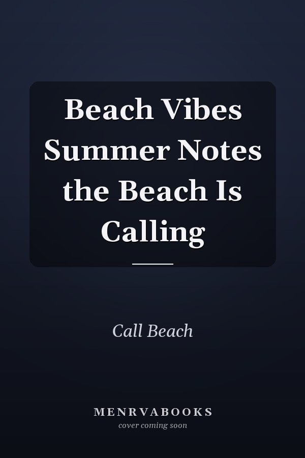 Beach Vibes Summer Notes the Beach Is Calling