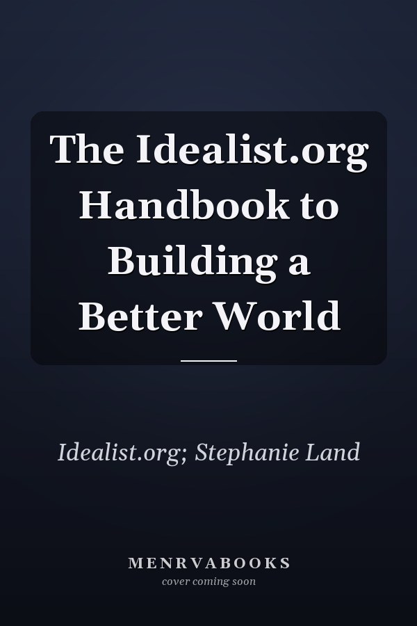 The Idealist.org Handbook to Building a Better World
