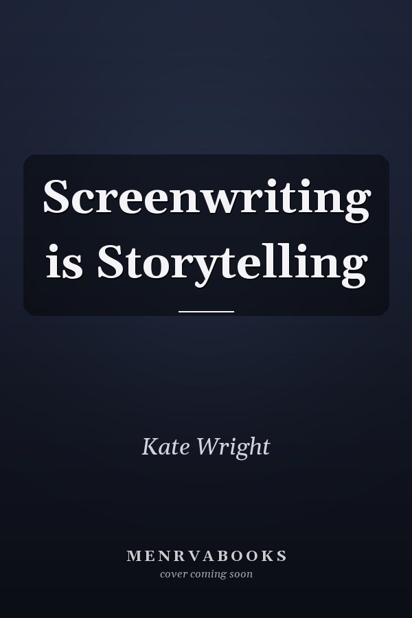 Screenwriting is Storytelling