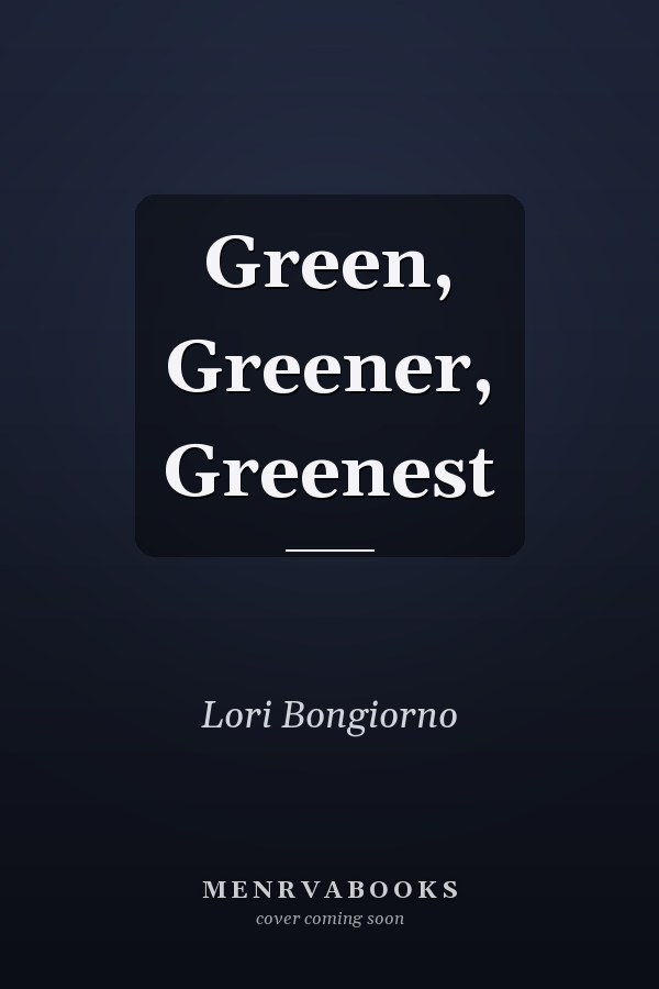 Green, Greener, Greenest