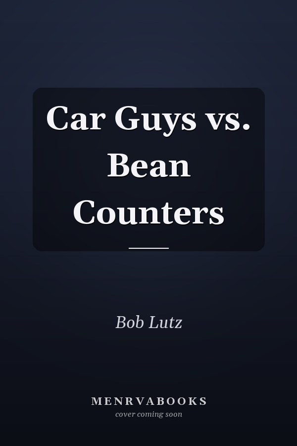 Car Guys vs. Bean Counters