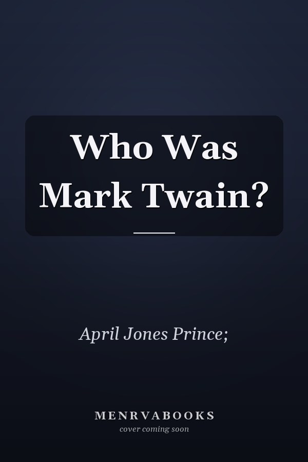 Who Was Mark Twain?