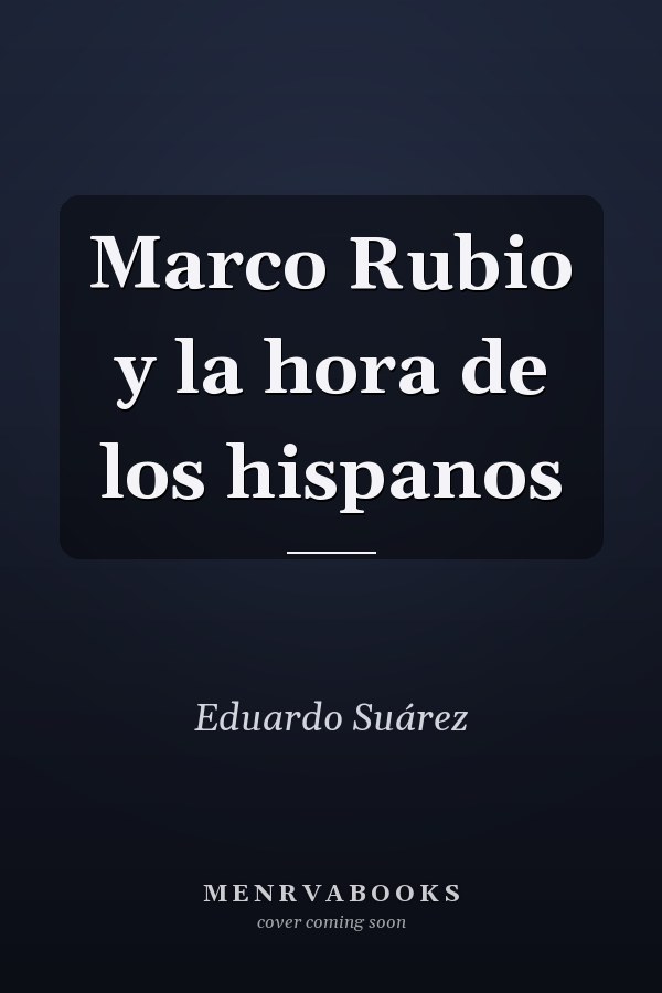 Marco Rubio y la hora de los hispanos