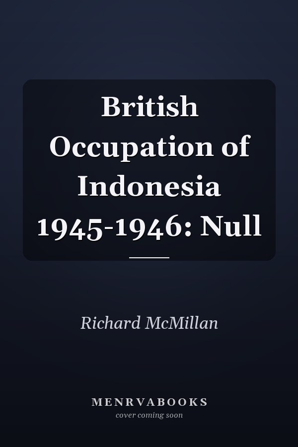 British Occupation of Indonesia 1945-1946: Null