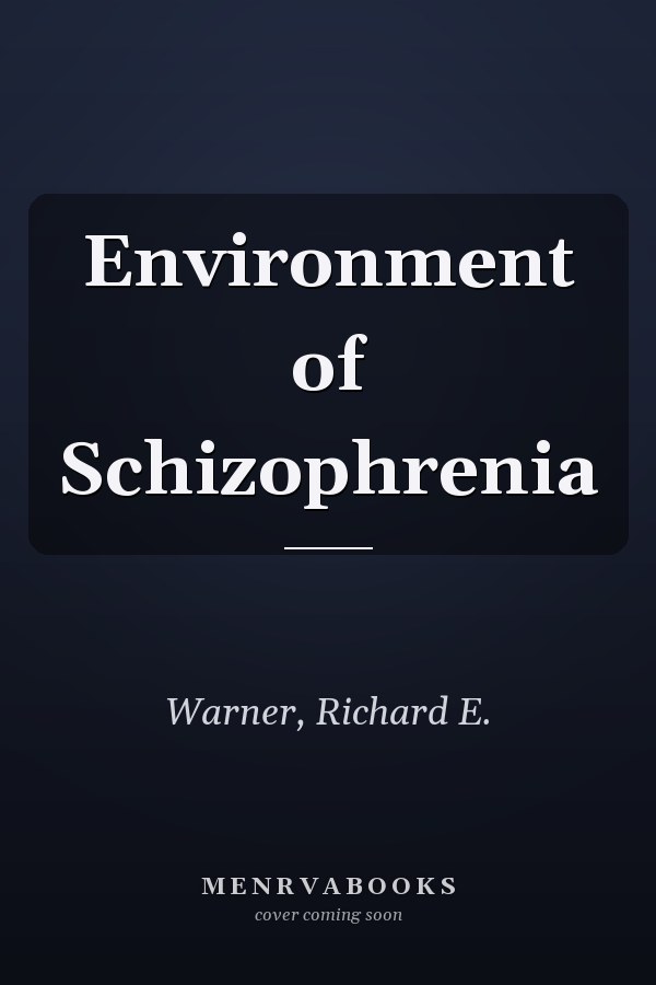Environment of Schizophrenia
