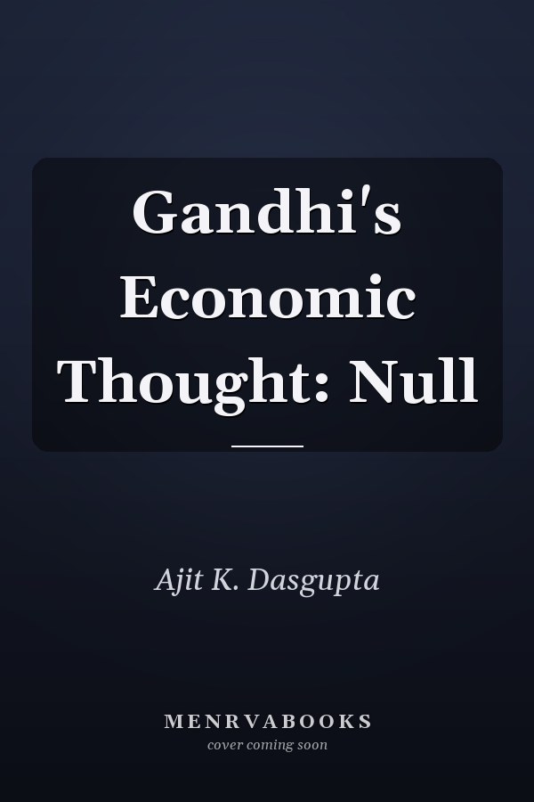 Gandhi's Economic Thought: Null