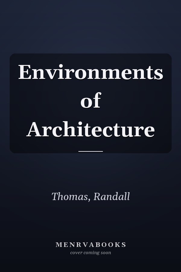 Environments of Architecture