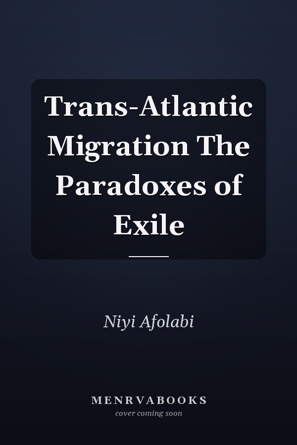 Trans-Atlantic Migration The Paradoxes of Exile