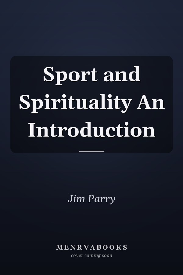 Sport and Spirituality An Introduction