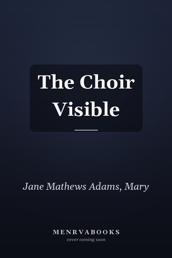 The Choir Visible