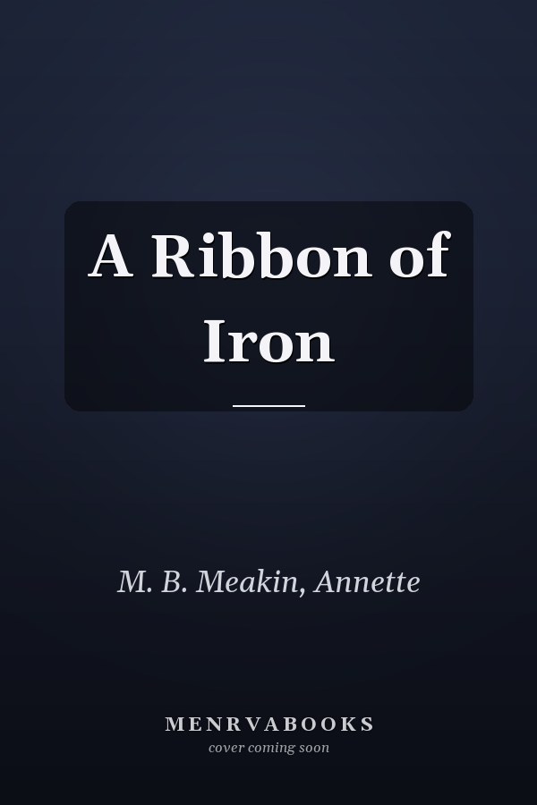 A Ribbon of Iron