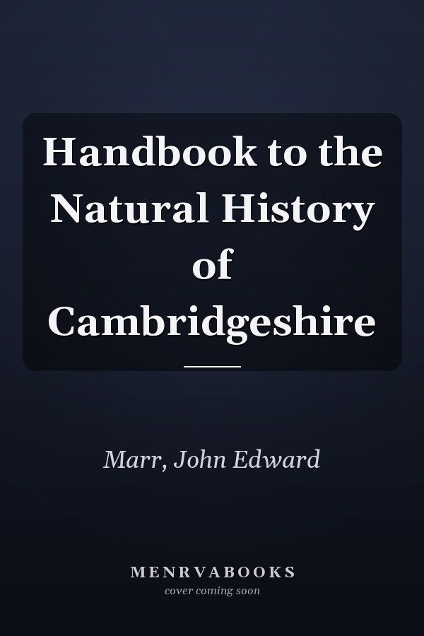 Handbook to the Natural History of Cambridgeshire