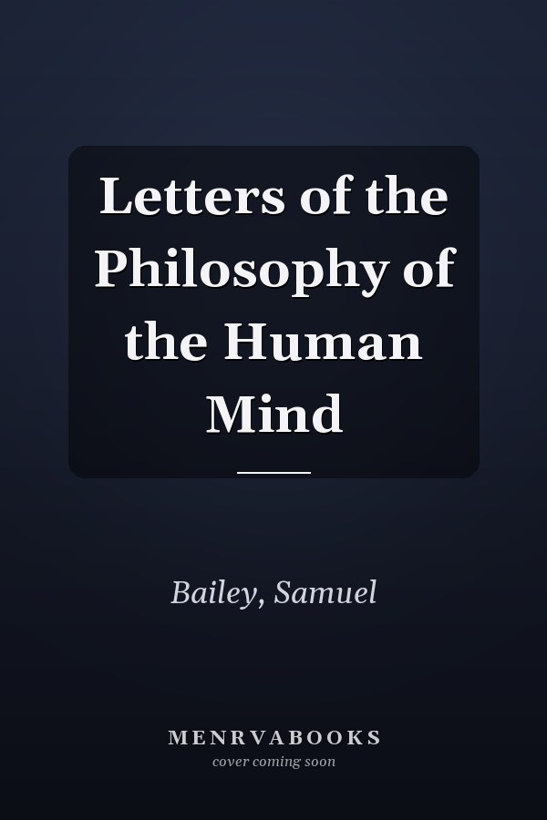 Letters of the Philosophy of the Human Mind