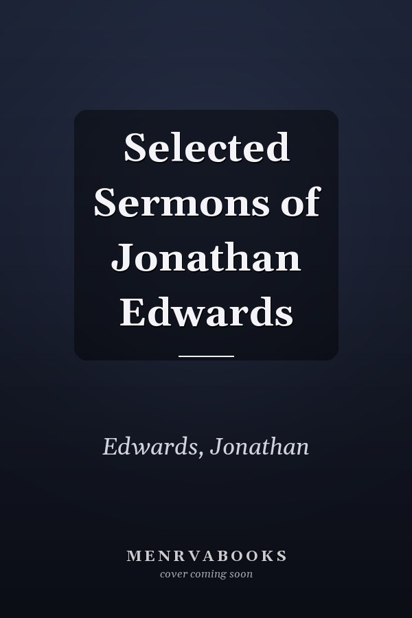 Selected Sermons of Jonathan Edwards