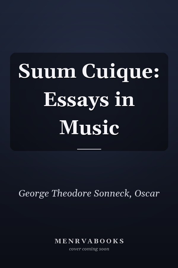 Suum Cuique: Essays in Music