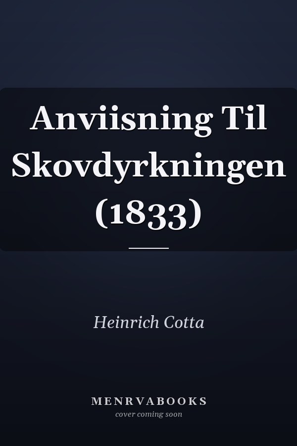 Anviisning Til Skovdyrkningen (1833)