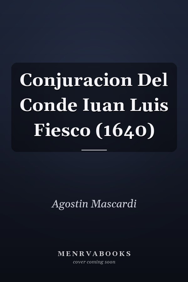 Conjuracion Del Conde Iuan Luis Fiesco (1640)