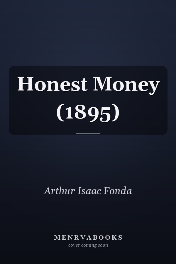 Honest Money (1895)