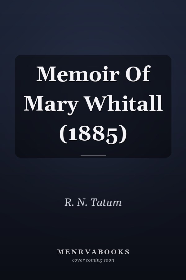 Memoir Of Mary Whitall (1885)