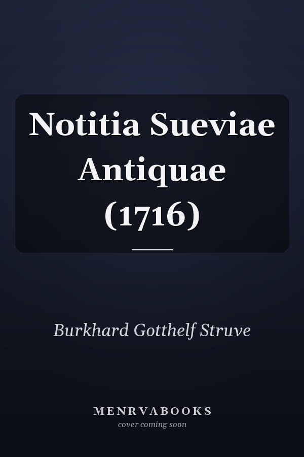 Notitia Sueviae Antiquae (1716)