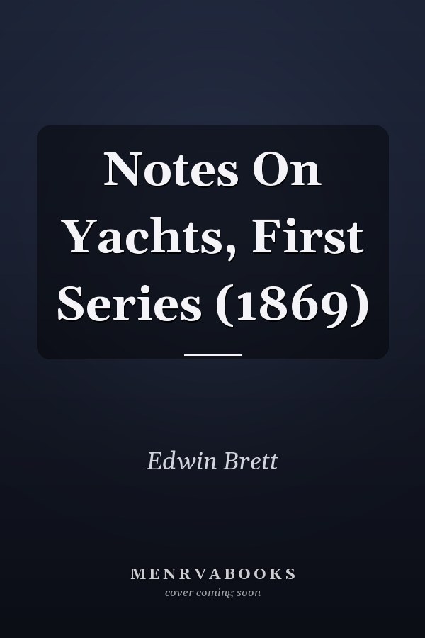 Notes On Yachts, First Series (1869)
