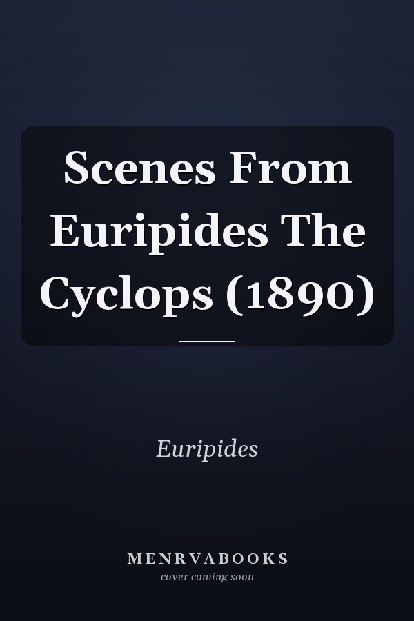 Scenes From Euripides The Cyclops (1890)