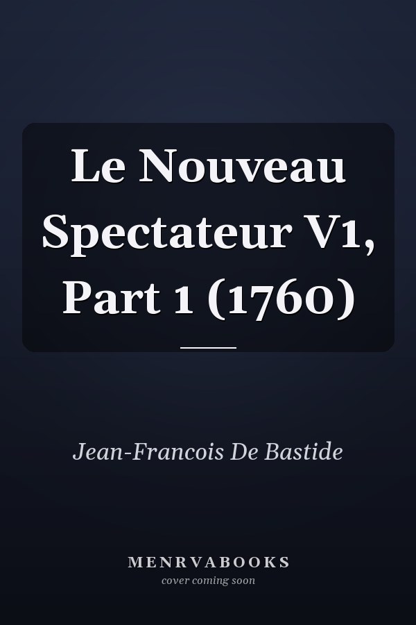 Le Nouveau Spectateur V1, Part 1 (1760)
